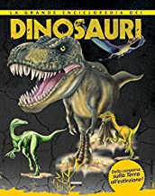 La-grande-enciclopedia-dei-dinosauri.-Dalla-comparsa-sulla-Terra-allestinzione. -Libri sui Dinosauri Per Bambini